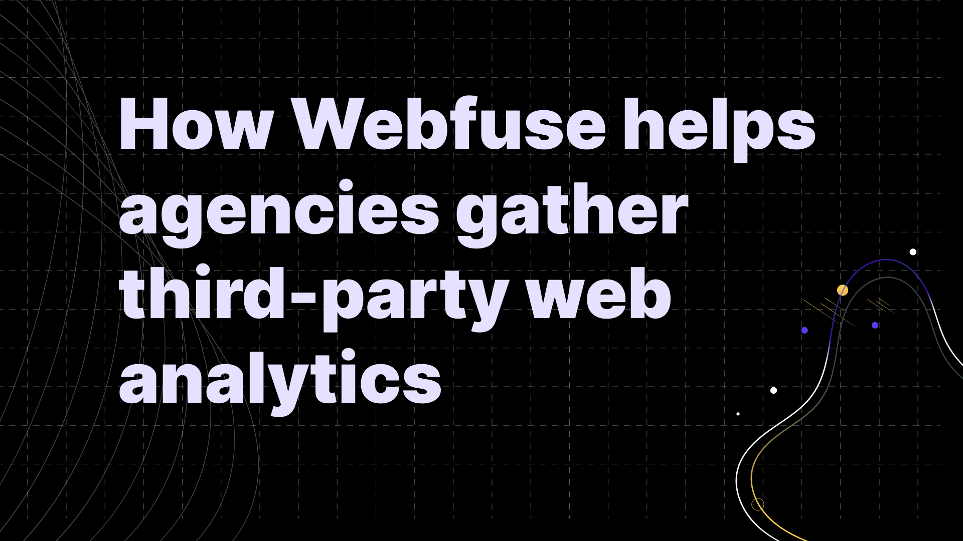 How Webfuse Helps Agencies Gather Third-Party Web Analytics